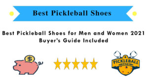 Best Pickleball Shoes in 2021 – Buyers Guide Included