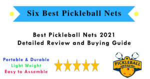 6 Best Pickleball Nets 2021 – Detailed Review and Buying Guide