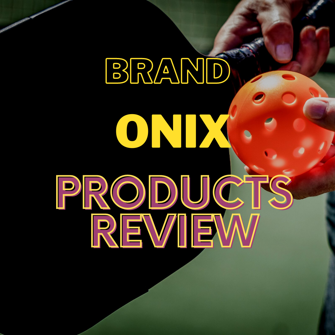 Onix Pickleball Paddle Reviews & Comparison Guide 2022